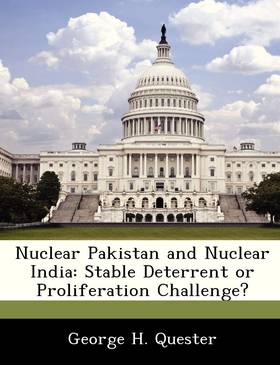 Nuclear Pakistan and Nuclear India: Stable Deterrent or Proliferation Challenge?'s front cover