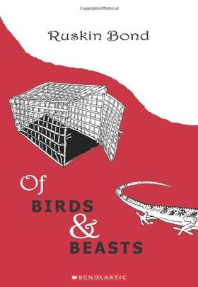 Of Birds and Beasts [Paperback] [Nov 30, 2006] Ruskin Bond, Sangeeta Bahuguna's front cover