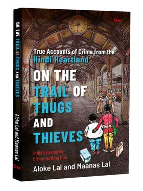 On the Trail of Thugs and Thieves