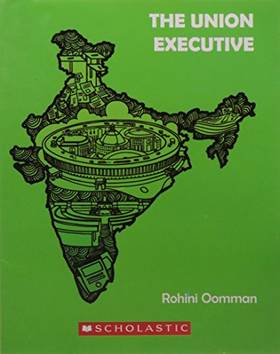 OUR NATIONS GOVERNMENT: THE UNION EXECUTIVE [Paperback] [Jan 01, 2017] Rohini Oomman's front cover