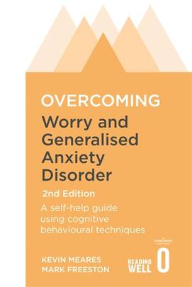 Overcoming Worry and Generalised Anxiety Disorder, 2nd Edition's front cover