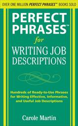 Perfect Phrases for Writing Job Descriptions : Hundreds of Ready-to-Use Phrases for Writing Effective, Informative, and Useful Job Descriptions
