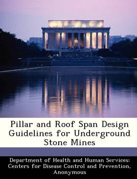 Pillar and Roof Span Design Guidelines for Underground Stone Mines's front cover