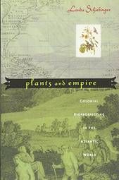 Plants and Empire: Colonial Bioprospecting in the Atlantic World