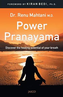 Power Pranayama: The Key to Body-Mind Management