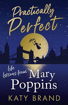Practically Perfect-Life Lessons From Mary Poppins