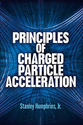 Principles of Charged Particle Acceleration (Dover Books on Physics)