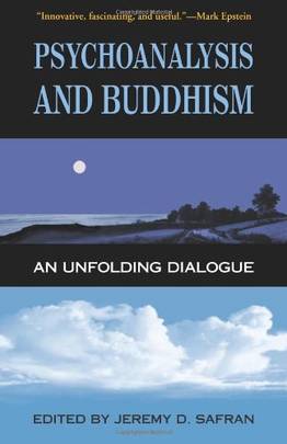 Psychoanalysis and Buddhism: An Unfolding Dialogue