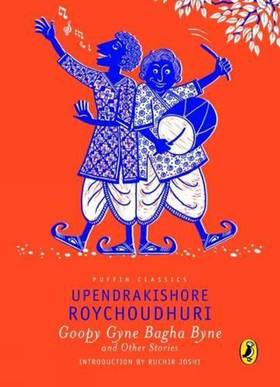 Puffin Classics: Goopy Gyne Bagha Byne and Other Stories's front cover