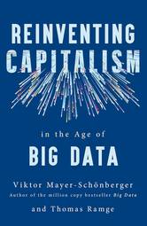 Reinventing Capitalism in the Age of Big Data