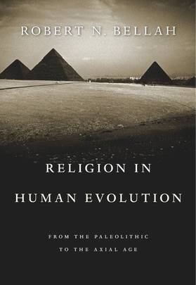 Religion in Human Evolution: From the Paleolithic to the Axial Age's front cover