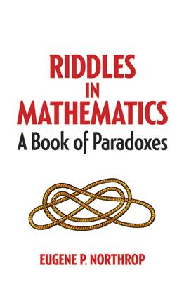 Riddles in Mathematics: A Book of Paradoxes (Dover Math Games & Puzzles)'s front cover