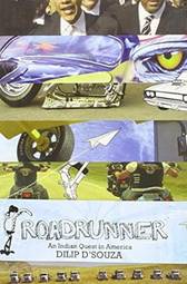 Roadrunner: An Indian Quest in America