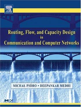 Routing, flow, and capacity design in communication and computer networks's front cover