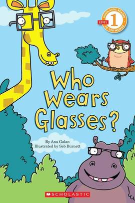 Scholastic Reader Level 1: Who Wears Glasses?