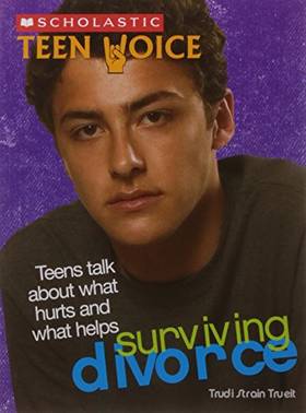 Scholastic Teen Voice: Surviving Divorce: Teens Talk About What Hurts And What Helps [Paperback] [Jan 01, 2017] NA's front cover