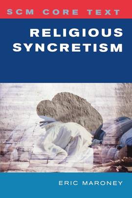 SCM Core Text: Religious Syncretism's front cover