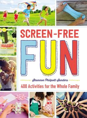 Screen-Free Fun: 400 Activities for the Whole Family's front cover