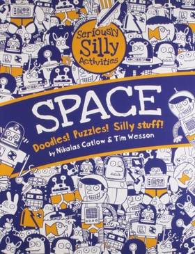SERIOUSLY SILLY ACTIVITIES: SPACE