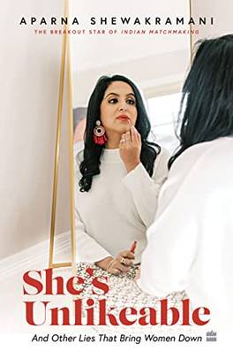 She's Unlikeable: And Other Lies That Bring Women Down's front cover