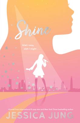 Shine: The romantic YA fiction novel of 2020 – from K-pop legend, Jessica Jung!