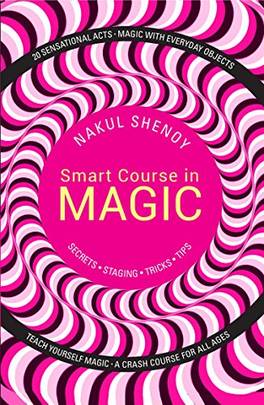 Smart Course in Magic: Secrets, Staging, Tricks, Tips's front cover