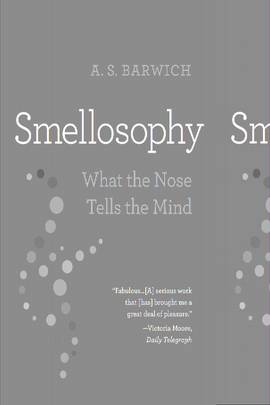 Smellosophy: What the Nose Tells the Mind's front cover