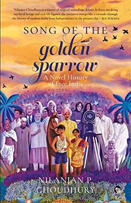 Song Of The Golden Sparrow: A Novel History Of Free India's front cover