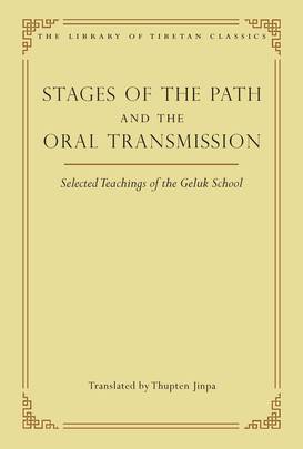 Stages of the Path and the Oral Transmission: Selected Teachings of the Geluk School (6) (Library of Tibetan Classics)'s front cover