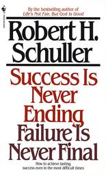 Success Is Never Ending, Failure Is Never Final