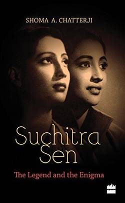 Suchitra Sen: the Legend and the Enigma's front cover