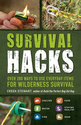 Survival Hacks: Over 200 Ways to Use Everyday Items for Wilderness Survival's front cover