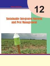 Sustainable Integrated Nutrient and pest Management : Grade 12