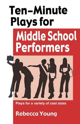 Ten-minute Plays for Middle School Performers's front cover