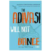 The Adivasi Will Not Dance [Paperback] [Jan 01, 2017] Hansda Sowvendra Shekhar