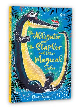 The Alligator and The Stapler and Other Magical Tales's front cover