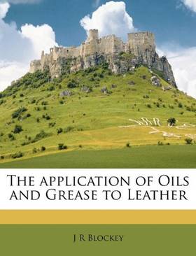 The application of Oils and Grease to Leather