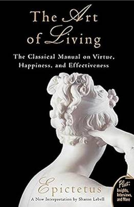 The Art of Living : The Classical Manual on Virtue, Happiness and Effectiveness [Dec 01, 2011] Epictetus