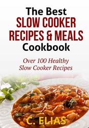 The Best Slow Cooker Recipes and Meals Cookbook