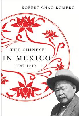 The Chinese in Mexico, 1882-1940's front cover