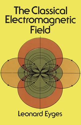 The Classical Electromagnetic Field (Dover Books on Physics)'s front cover