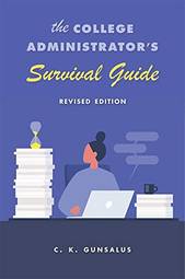 The College Administrator’s Survival Guide: Revised Edition