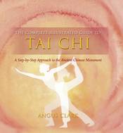 The Complete Illustrated Guide to Tai Chi