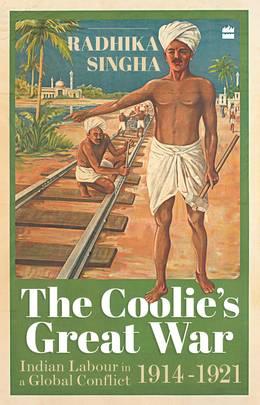 The Coolie’S Great War: Indian Labour In A Global Conflict, 1914-21's front cover