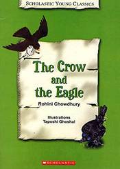 The Crow And The Eagle (Classics Young) [Paperback] [Dec 31, 1899] Rohini Chaudhary