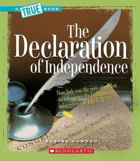 The Declaration of Independence (A True Book: American History) (A True Book (Relaunch))