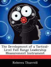 The Development of a Tactical-Level Full Range Leadership Measurement Instrument