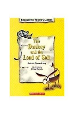 The Donkey And The Load Of Salt (Scholastic Young Classic) [Paperback] [Dec 31, 1899] Rohini Chaudhary's front cover