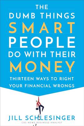 The Dumb Things Smart People Do with Their Money