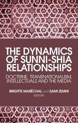 The Dynamics of Sunni-Shia Relationships's front cover